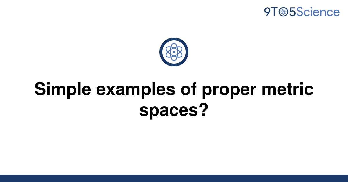 solved-simple-examples-of-proper-metric-spaces-9to5science