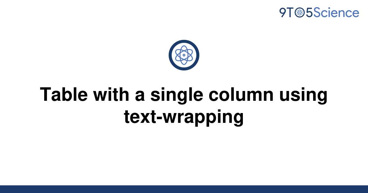 solved-table-with-a-single-column-using-text-wrapping-9to5science