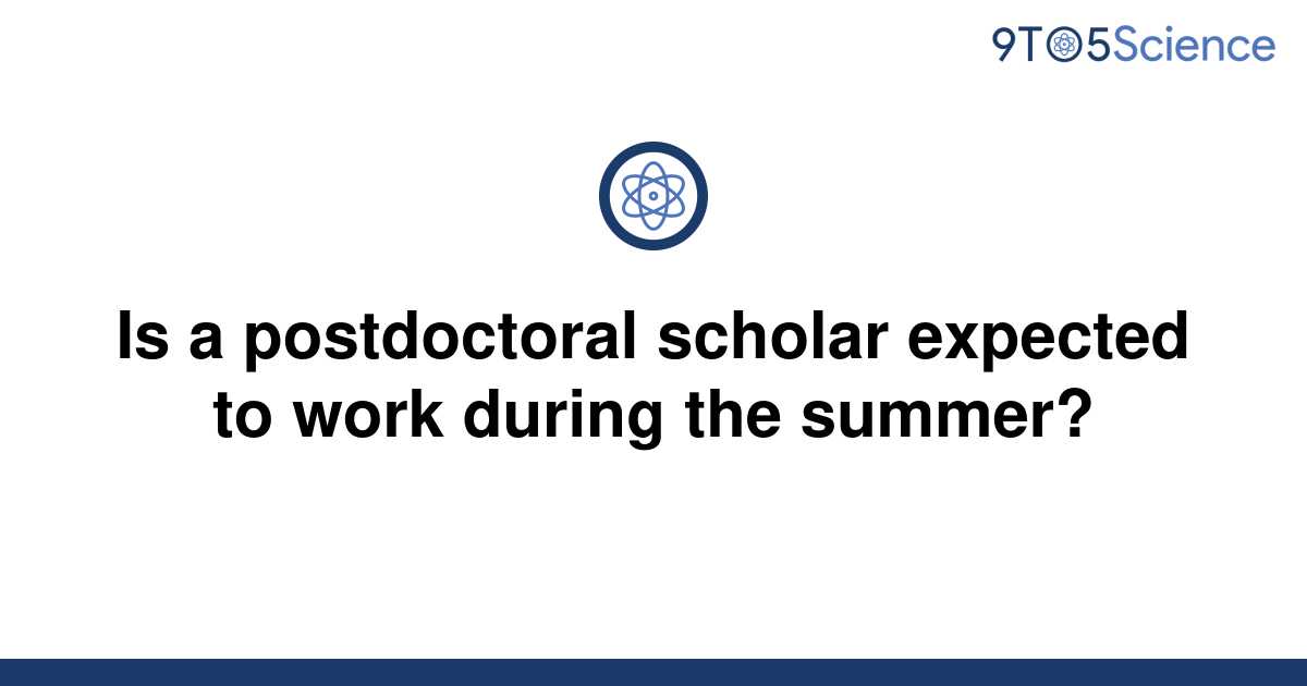 solved-is-a-postdoctoral-scholar-expected-to-work-9to5science