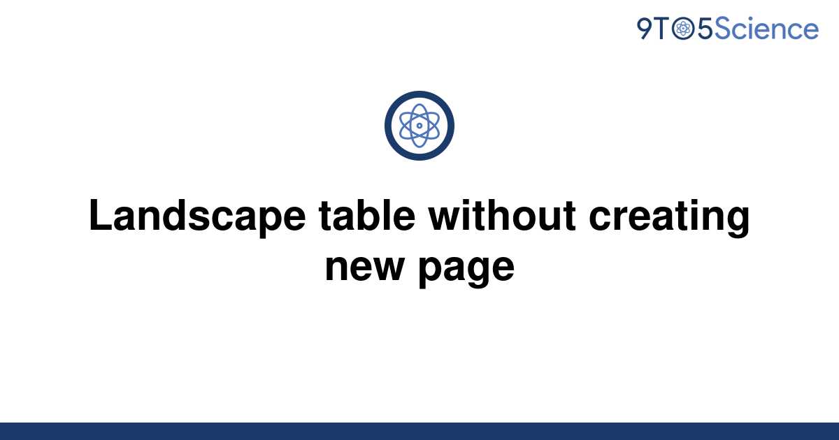 solved-landscape-table-without-creating-new-page-9to5science