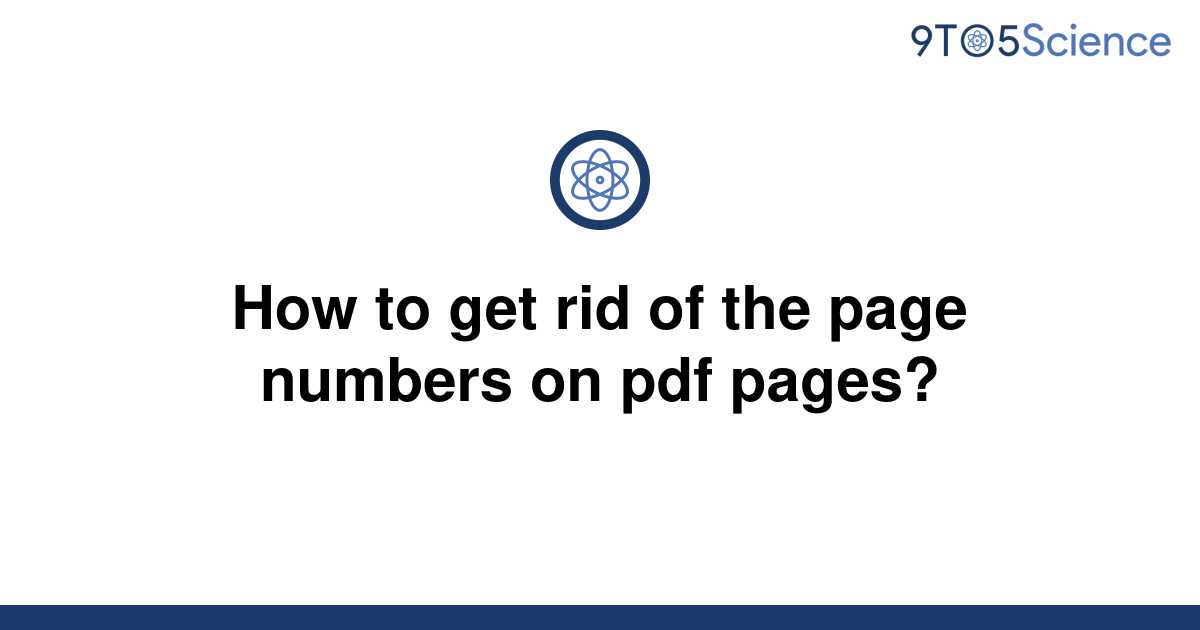 solved-how-to-get-rid-of-the-page-numbers-on-pdf-9to5science