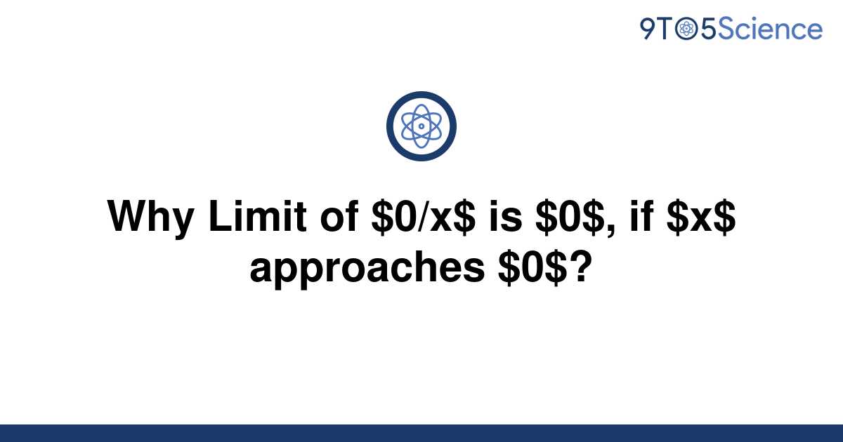 solved-why-limit-of-0-x-is-0-if-x-approaches-9to5science