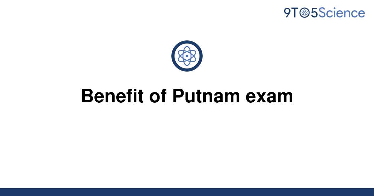 [Solved] Benefit of Putnam exam 9to5Science