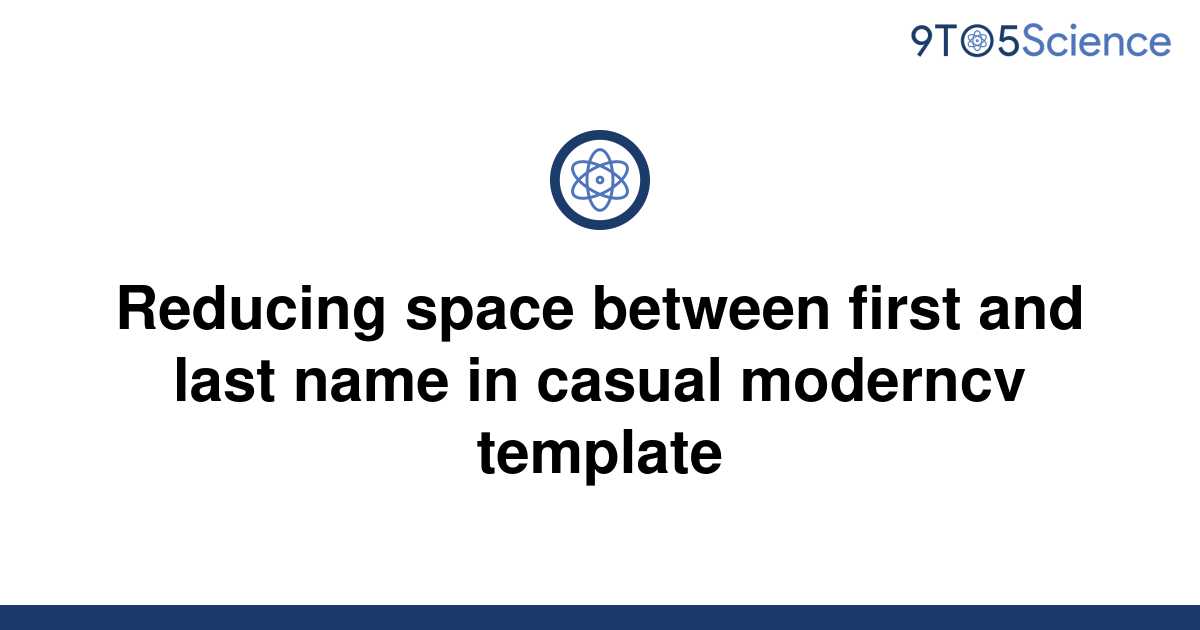 solved-reducing-space-between-first-and-last-name-in-9to5science