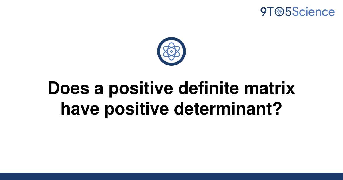 solved-does-a-positive-definite-matrix-have-positive-9to5science