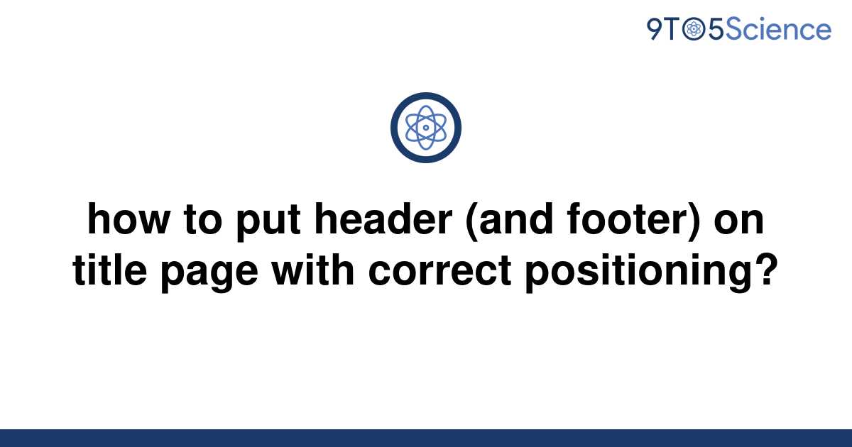 solved-how-to-put-header-and-footer-on-title-page-9to5science