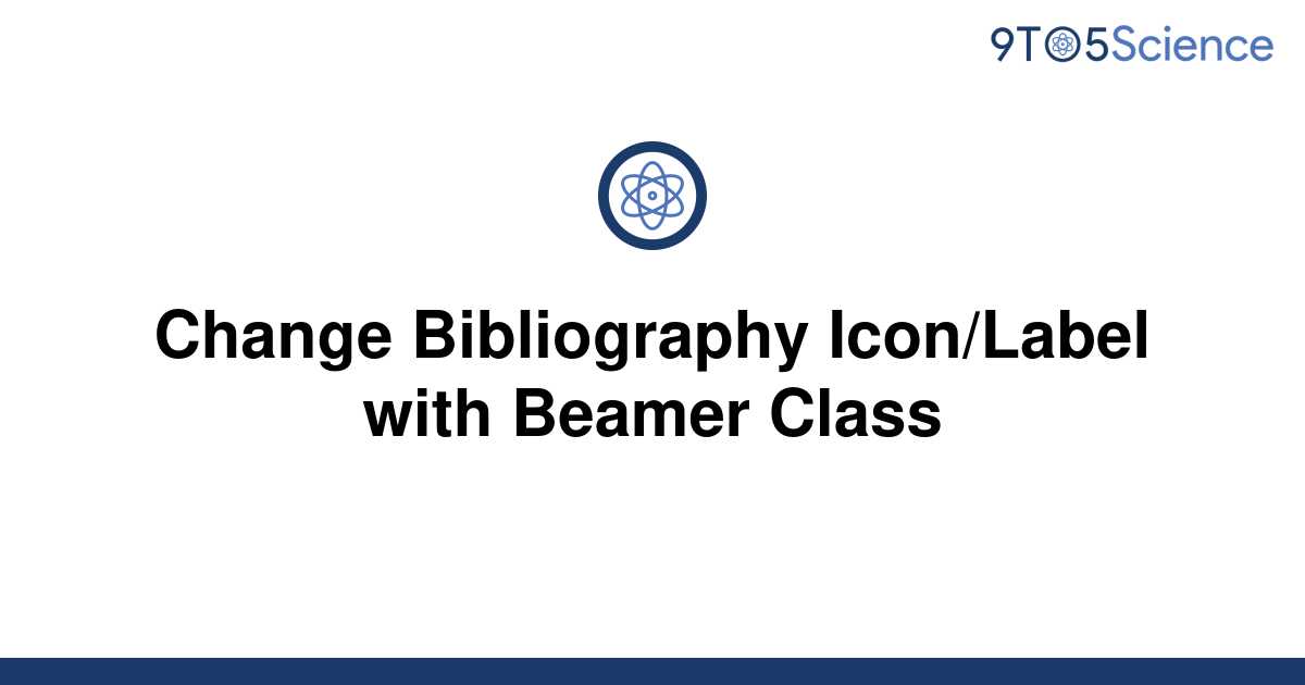 solved-change-bibliography-icon-label-with-beamer-9to5science