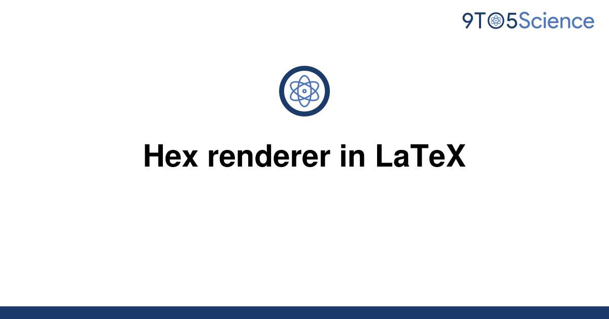 solved-hex-renderer-in-latex-9to5science