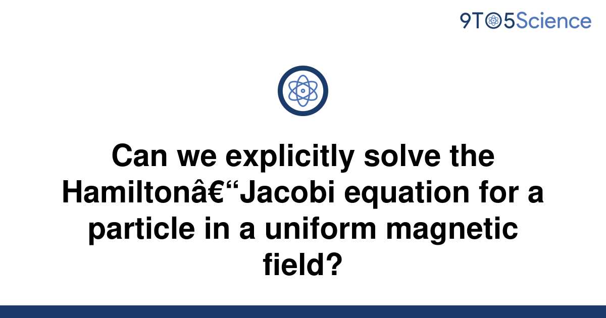 Solved Can We Explicitly Solve The Hamiltonjacobi 9to5science 7128