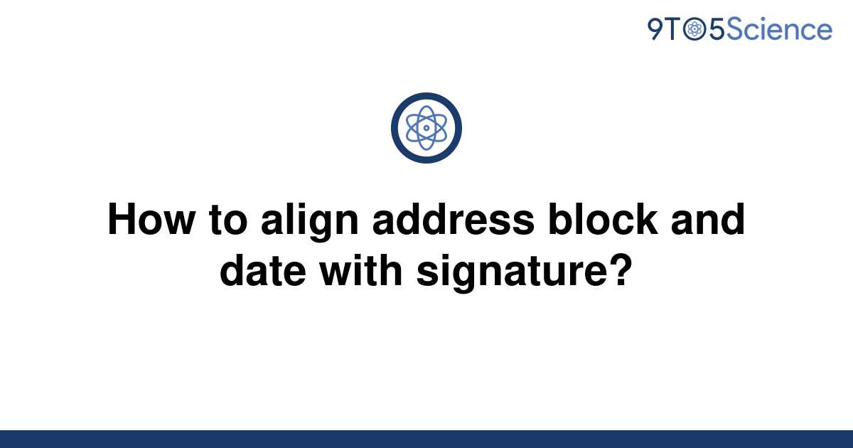 solved-how-to-align-address-block-and-date-with-9to5science