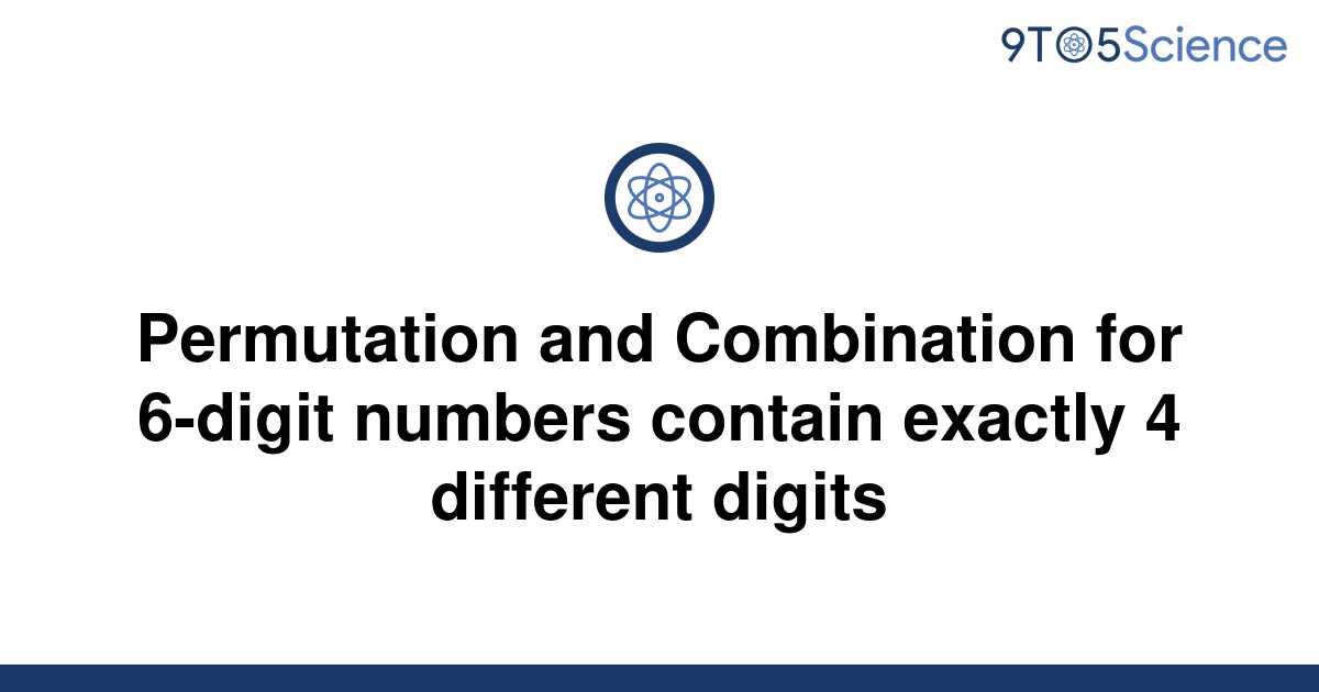 solved-permutation-and-combination-for-6-digit-numbers-9to5science