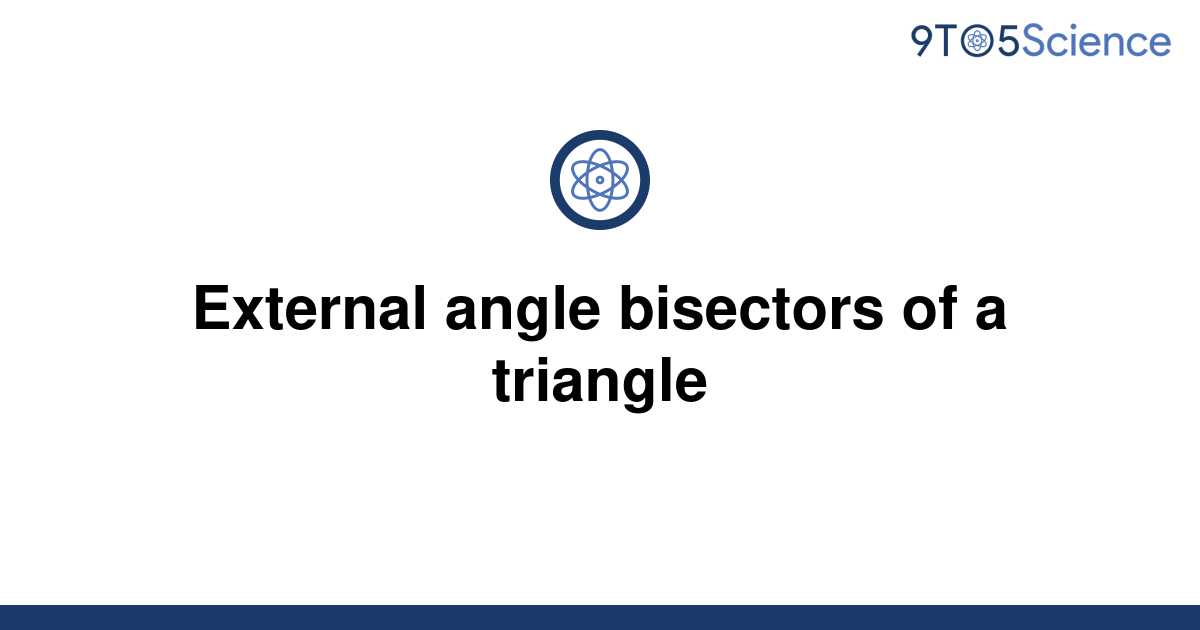 Solved External Angle Bisectors Of A Triangle 9to5science 8239