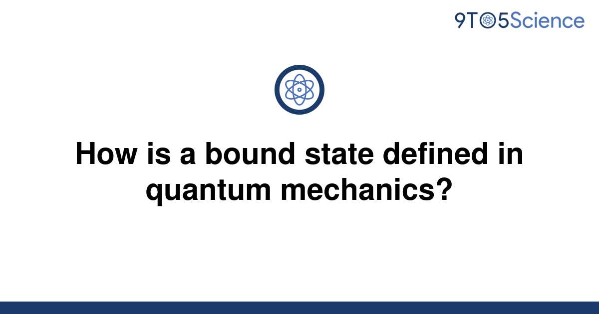 bound-states-applications-of-quantum-mechanics