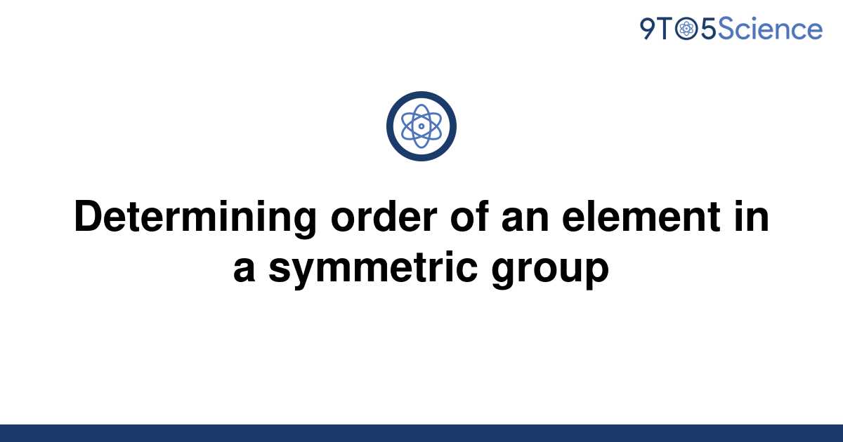 solved-determining-order-of-an-element-in-a-symmetric-9to5science