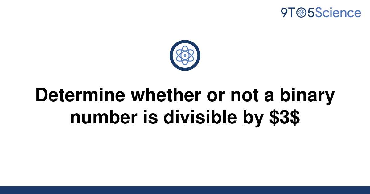 Solved Determine Whether Or Not A Binary Number Is 9to5science 6914