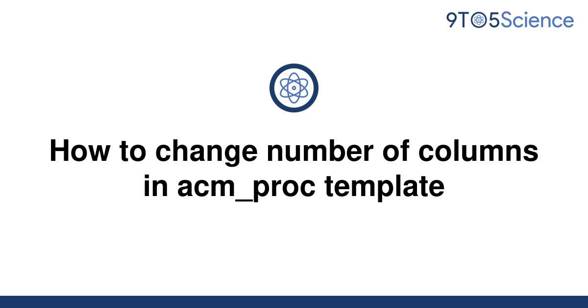 solved-how-to-change-number-of-columns-in-acm-proc-9to5science