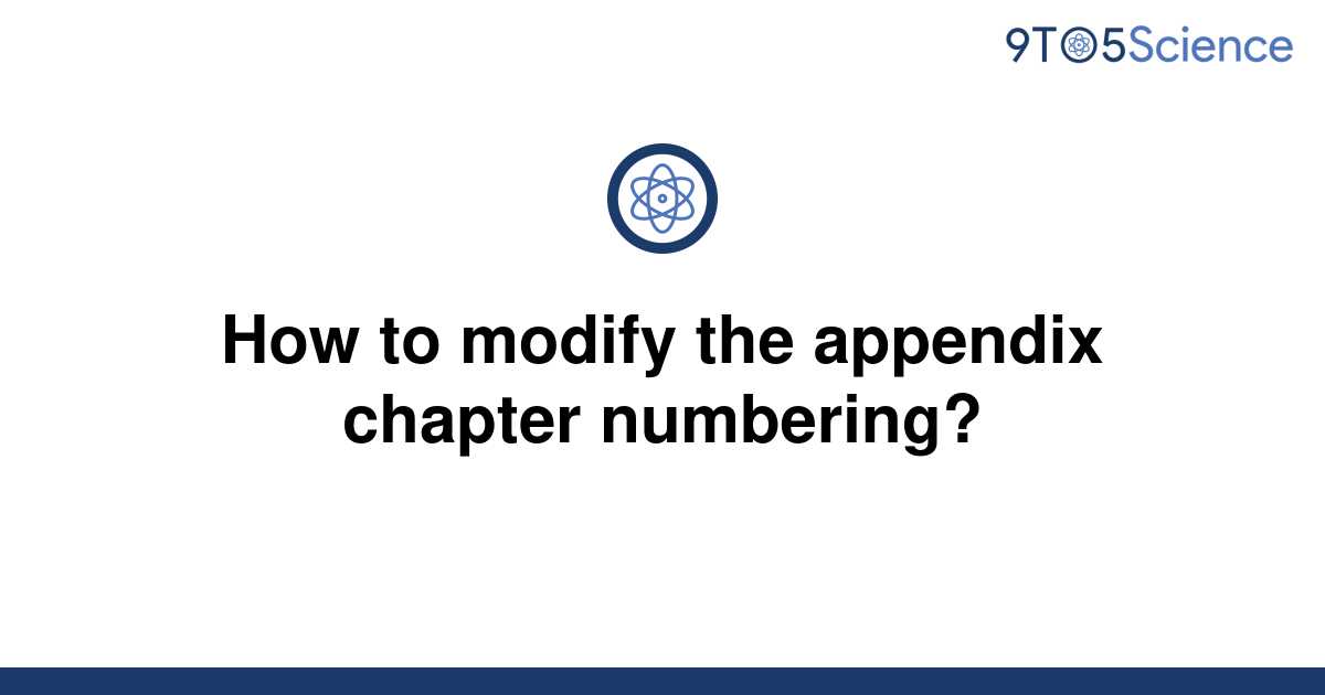 Solved How To Modify The Appendix Chapter Numbering To Science