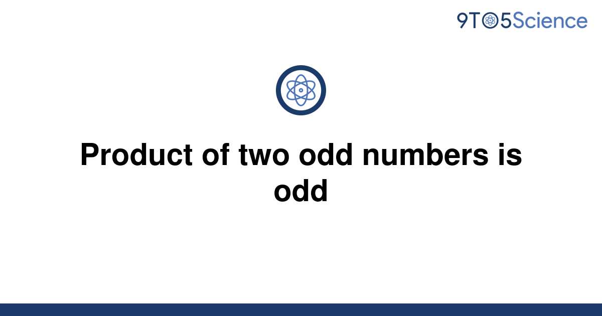 solved-product-of-two-odd-numbers-is-odd-9to5science