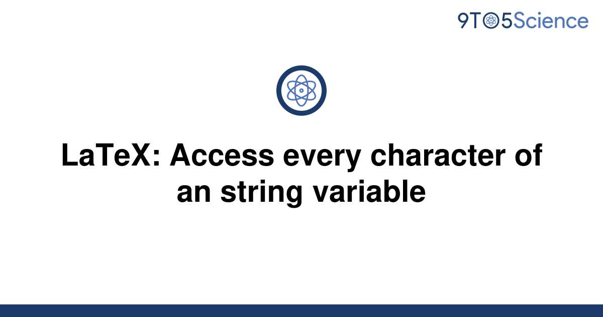 solved-latex-access-every-character-of-an-string-9to5science