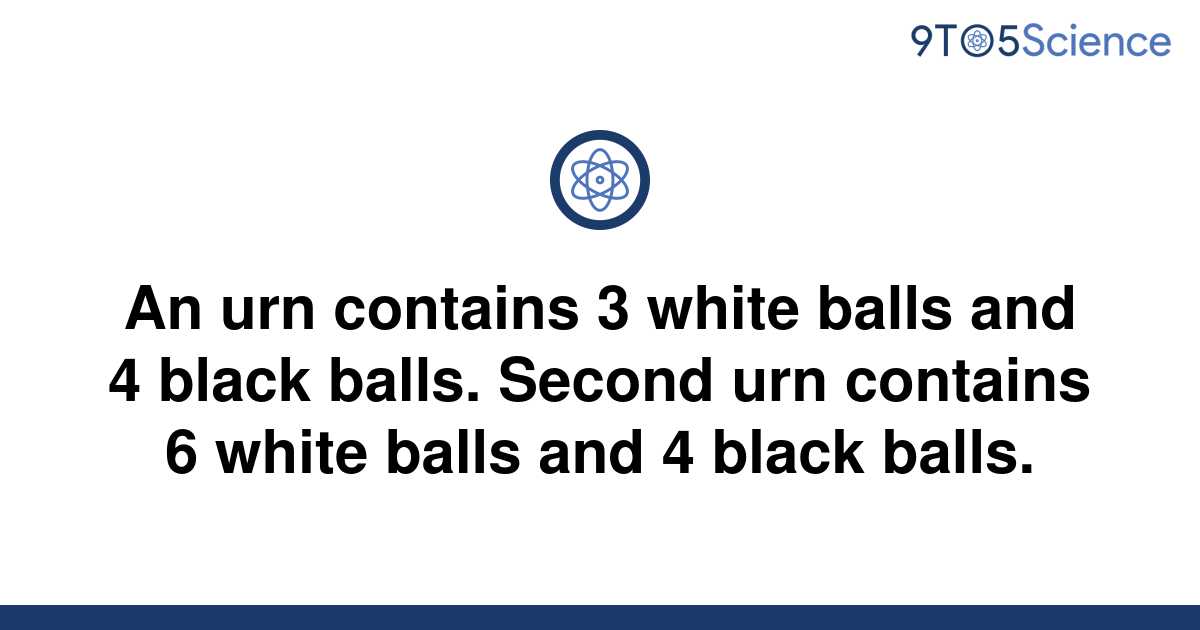 [Solved] An urn contains 3 white balls and 4 black | 9to5Science