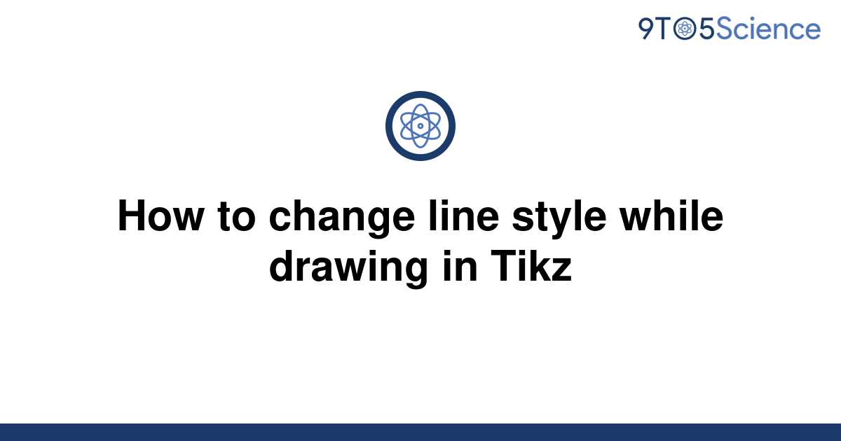 solved-how-to-change-line-style-while-drawing-in-tikz-9to5science