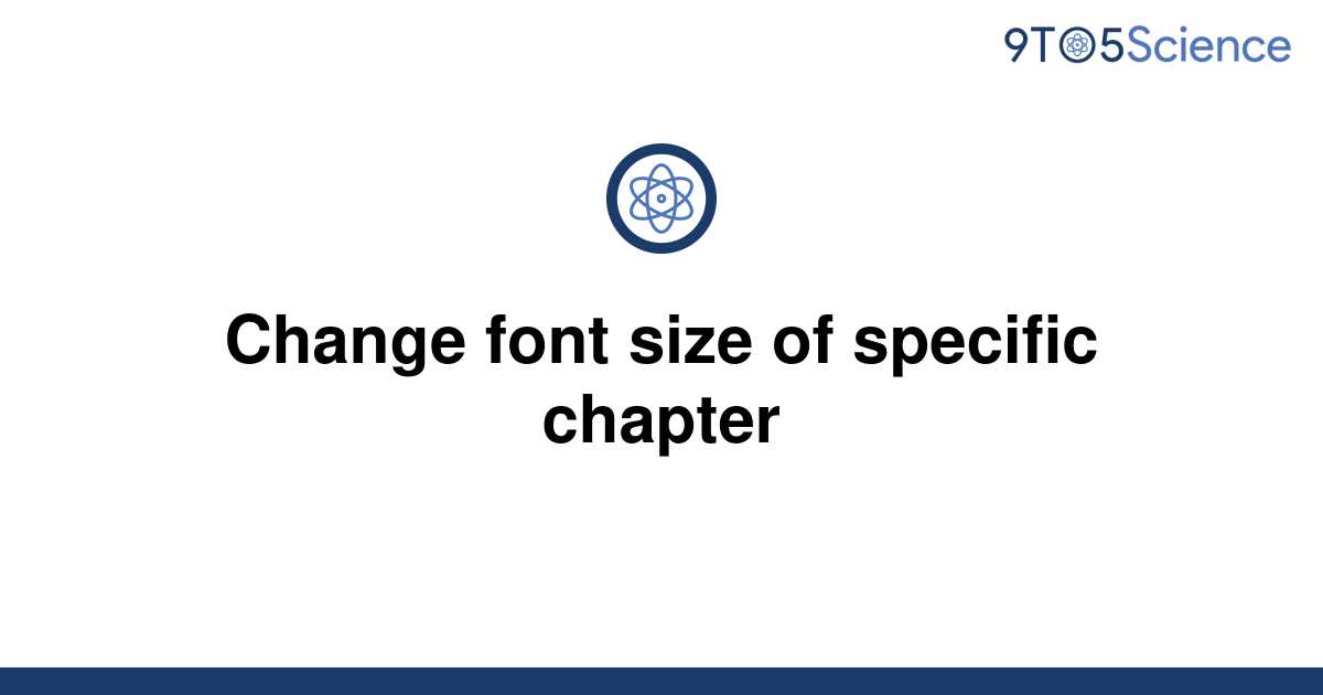 solved-change-font-size-of-specific-chapter-9to5science