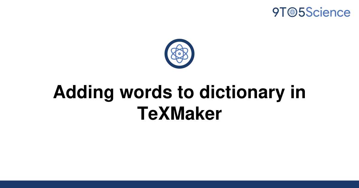 solved-adding-words-to-dictionary-in-texmaker-9to5science