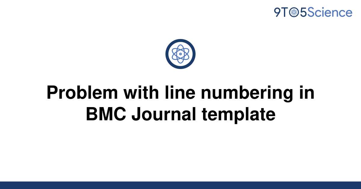 solved-problem-with-line-numbering-in-bmc-journal-9to5science