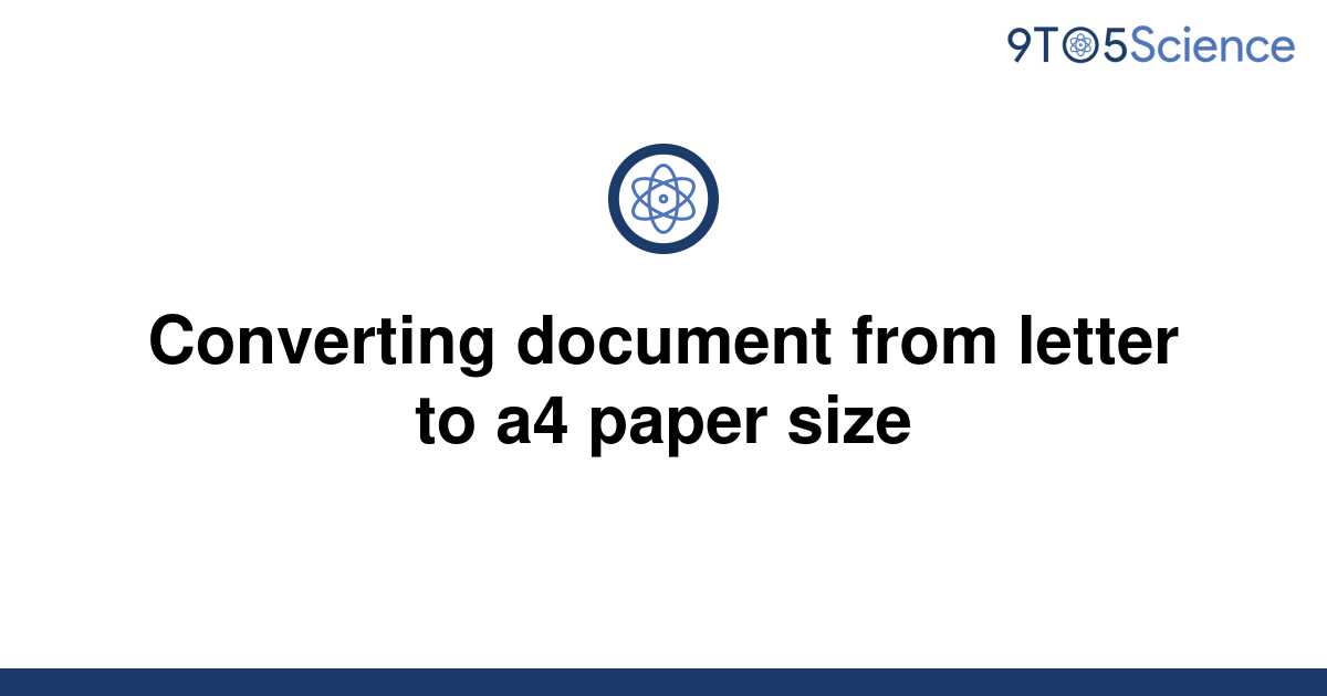 solved-converting-document-from-letter-to-a4-paper-9to5science
