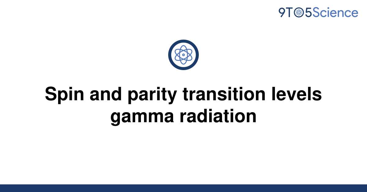 Solved Spin And Parity Transition Levels Gamma 9to5science
