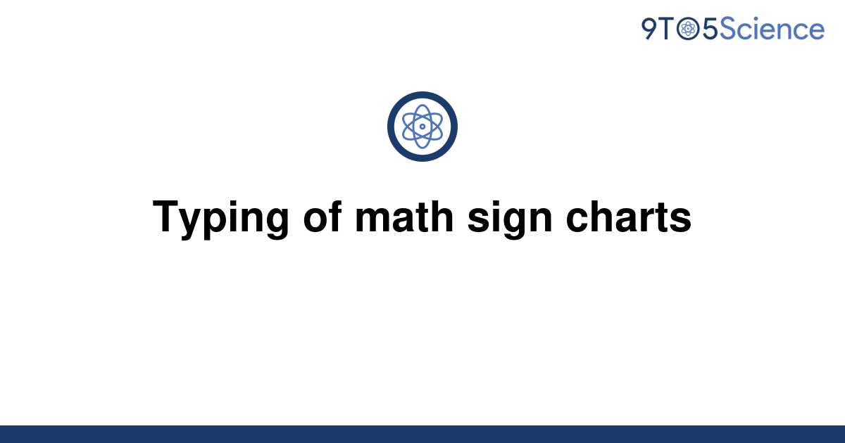 [Solved] Typing of math sign charts 9to5Science