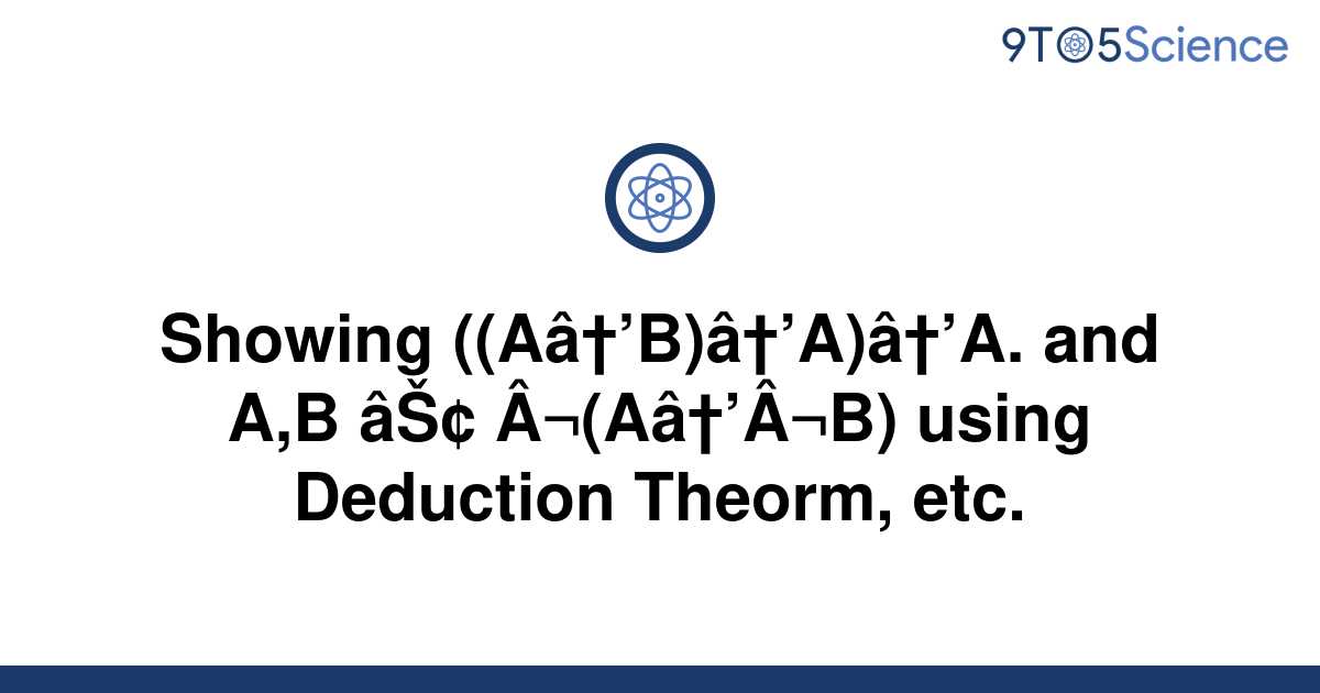 [Solved] Showing ((A→B)→A)→A. And A,B ⊢ ¬(A→¬B) Using | 9to5Science