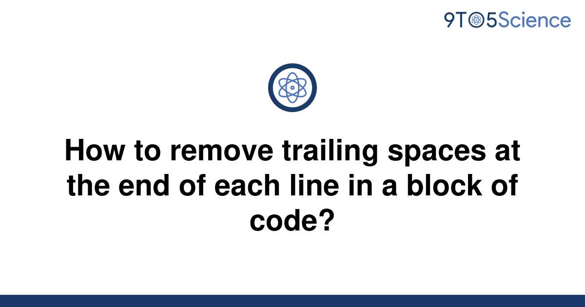 solved-how-to-remove-trailing-spaces-at-the-end-of-9to5science