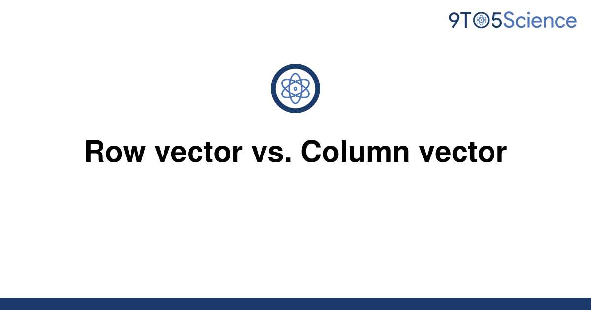 solved-row-vector-vs-column-vector-9to5science