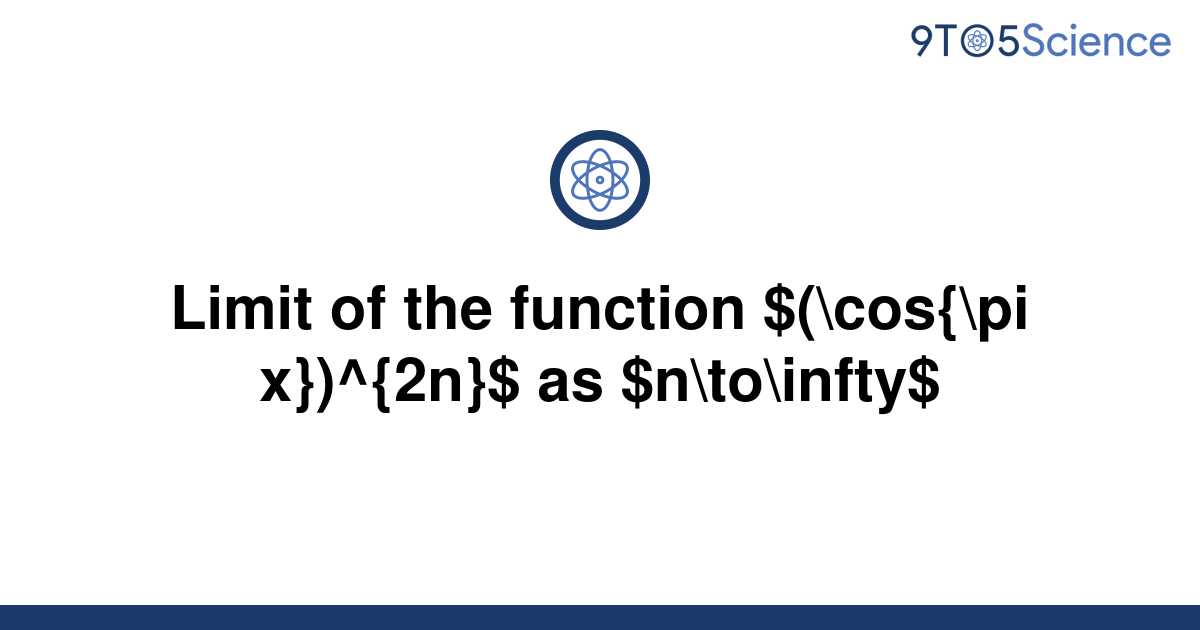 solved-limit-of-the-function-cos-pi-x-2n-as-9to5science