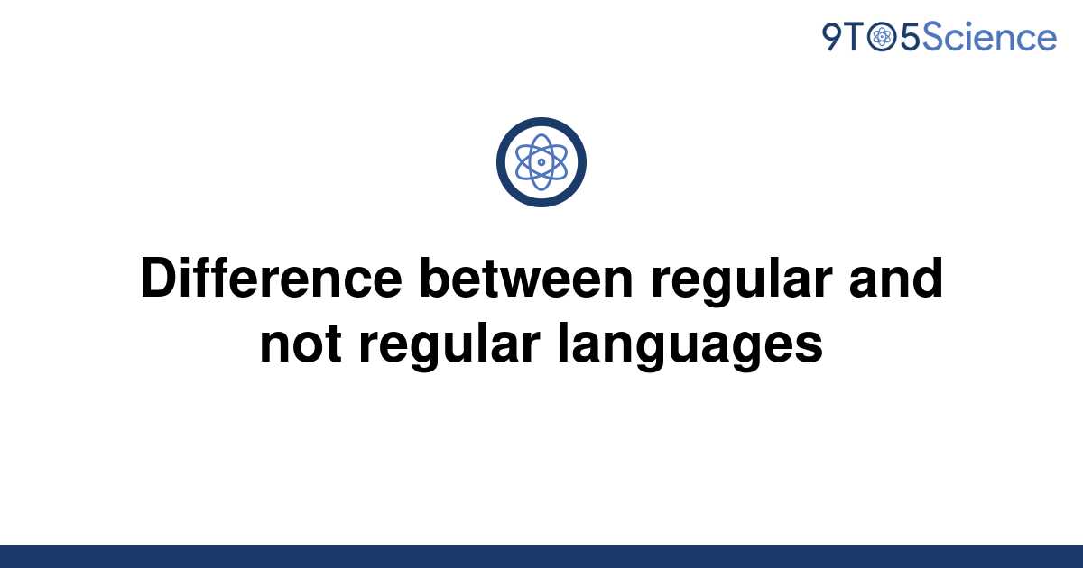 solved-difference-between-regular-and-not-regular-9to5science