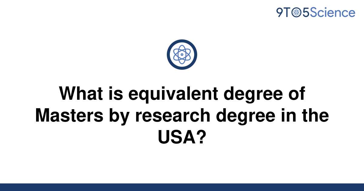 solved-what-is-equivalent-degree-of-masters-by-9to5science