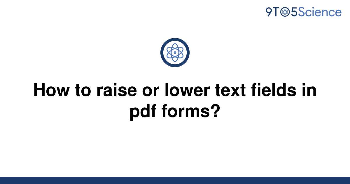 solved-how-to-raise-or-lower-text-fields-in-pdf-forms-9to5science