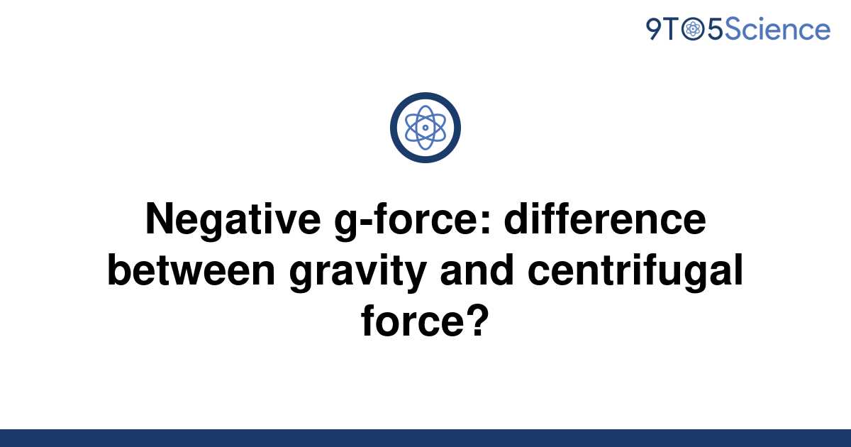 positive vs negative g force
