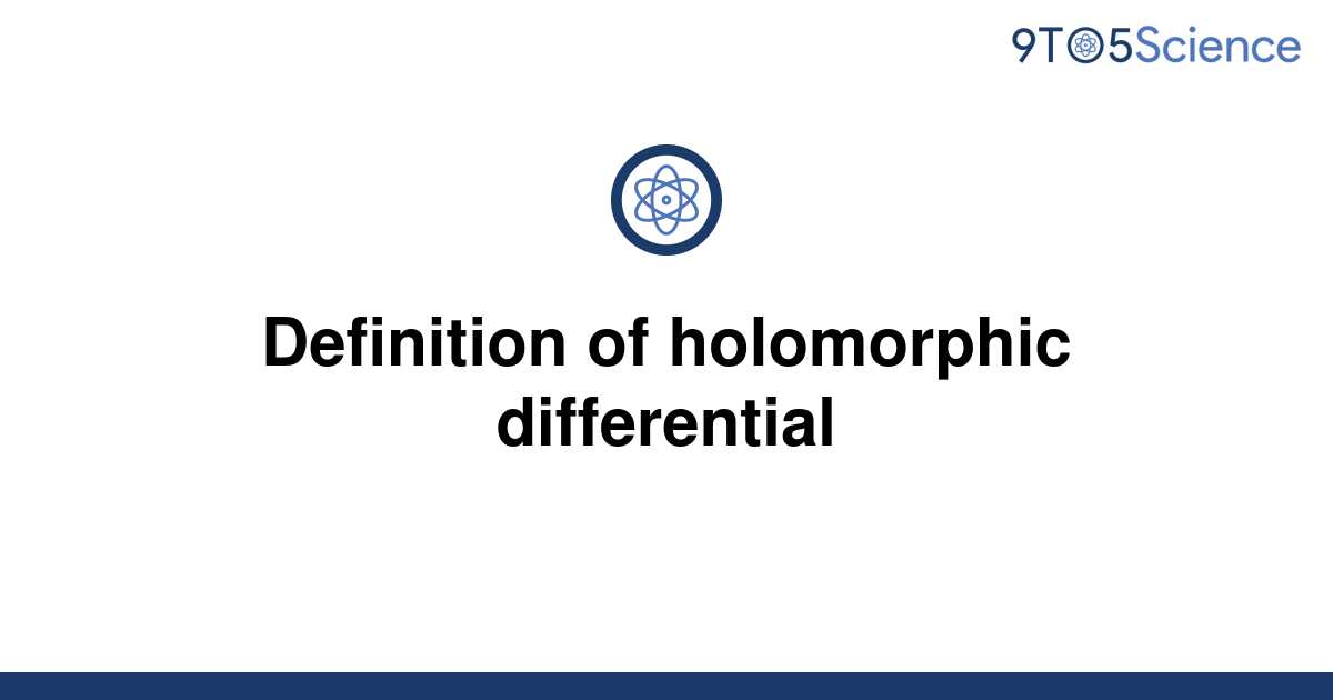 Solved Definition Of Holomorphic Differential 9to5science 9712
