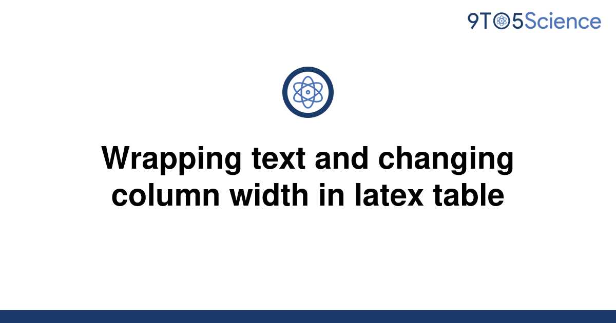solved-wrapping-text-and-changing-column-width-in-9to5science