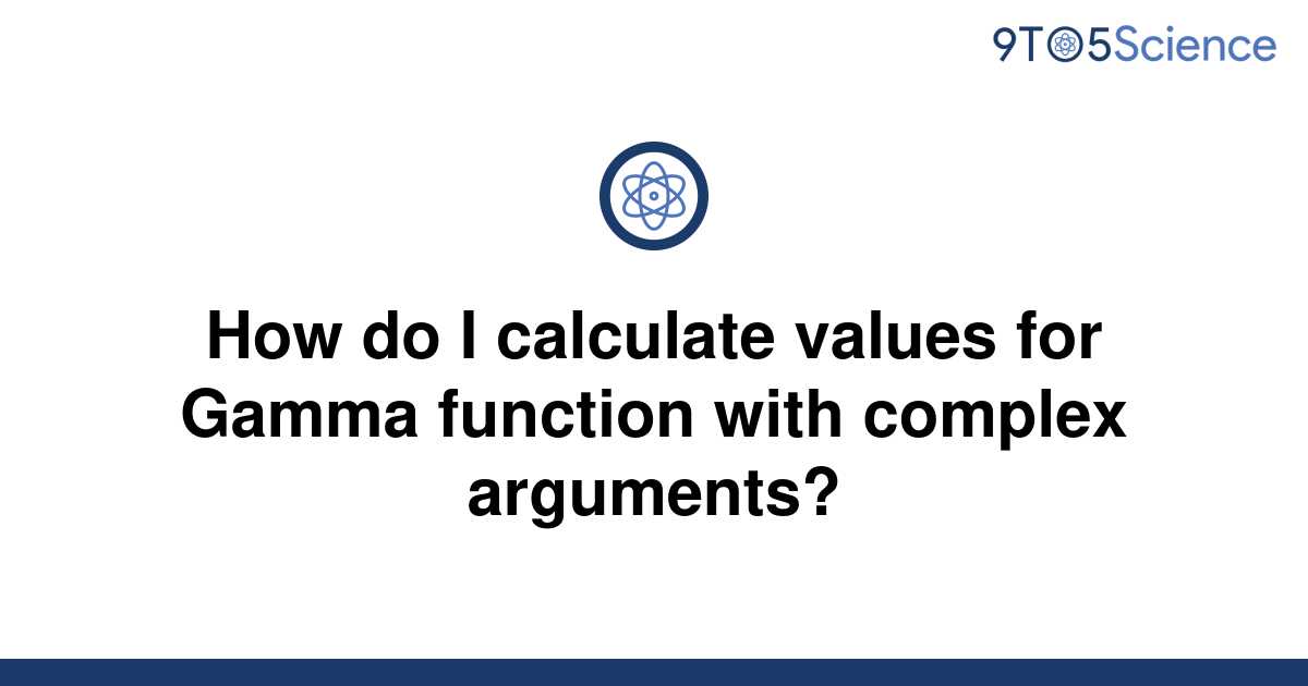 solved-how-do-i-calculate-values-for-gamma-function-9to5science