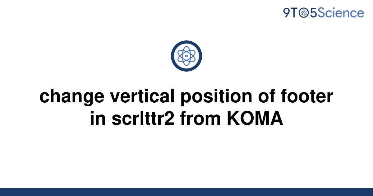 solved-change-vertical-position-of-footer-in-scrlttr2-9to5science