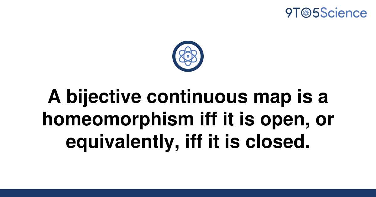 Template A Bijective Continuous Map Is A Homeomorphism Iff It Is Open Or Equivalently Iff It Is Closed20220802 475776 Gv2xos 