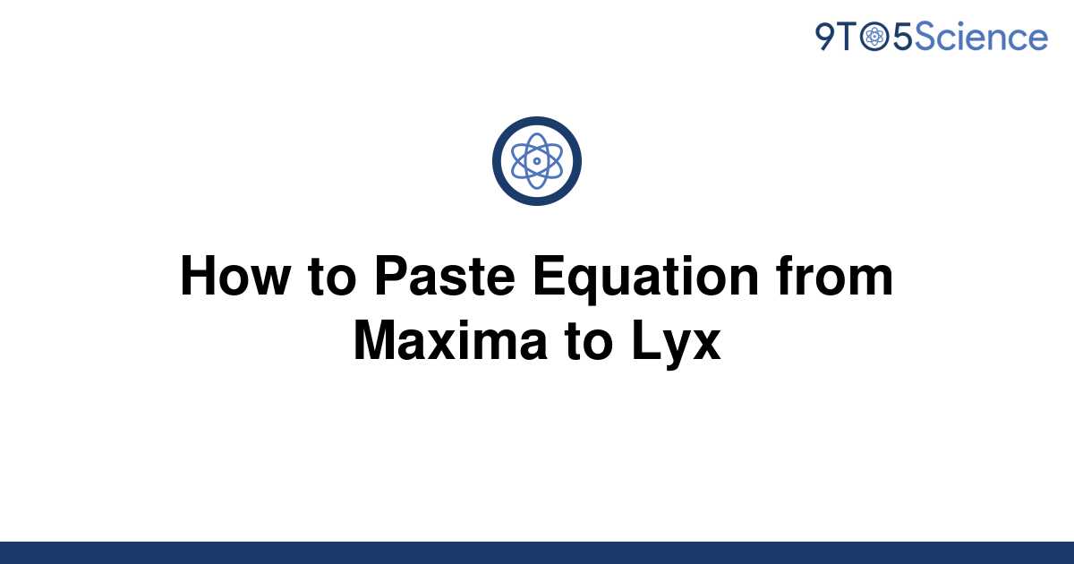 solved-how-to-paste-equation-from-maxima-to-lyx-9to5science