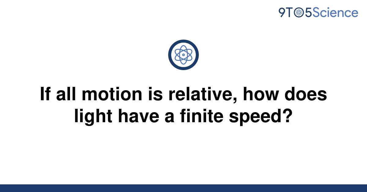 solved-if-all-motion-is-relative-how-does-light-have-9to5science