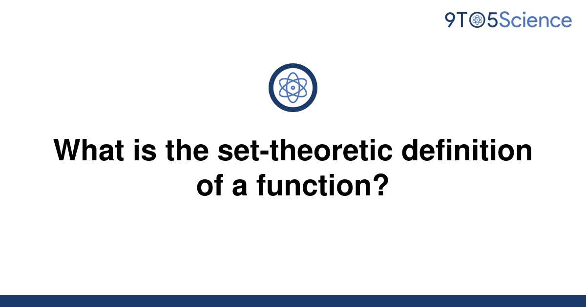 solved-what-is-the-set-theoretic-definition-of-a-9to5science