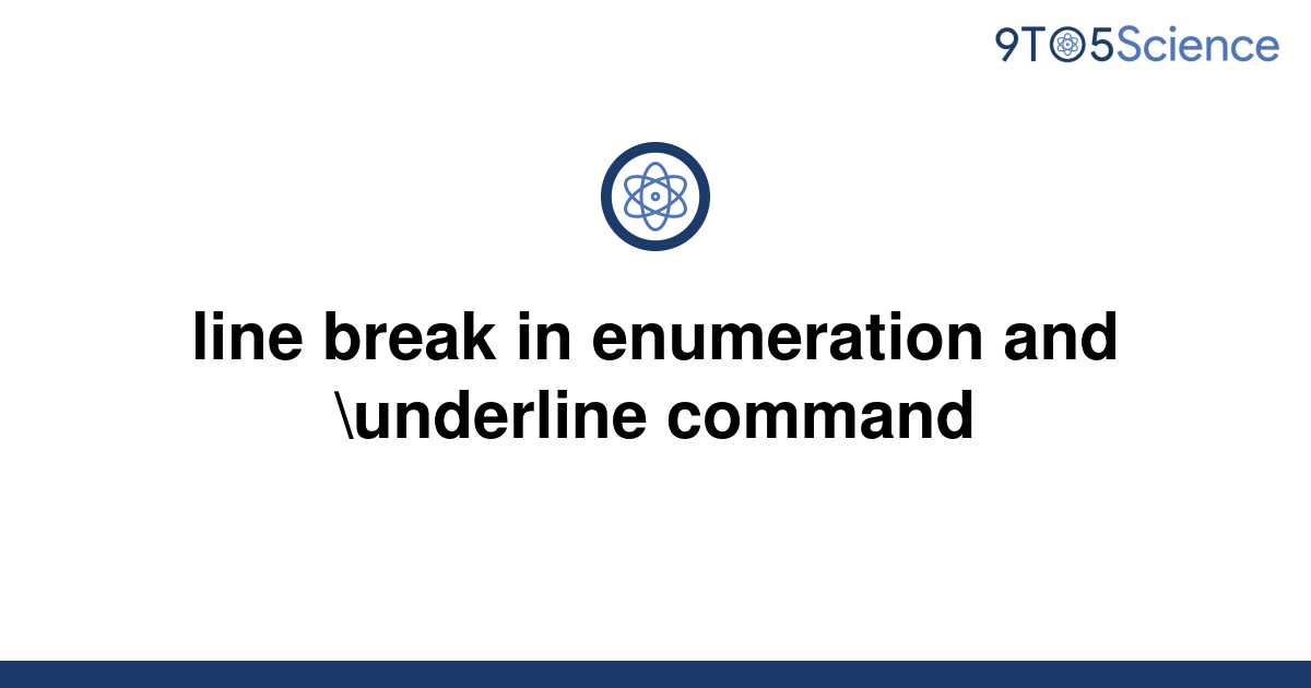 solved-line-break-in-enumeration-and-underline-9to5science