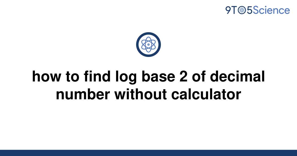 solved-how-to-find-log-base-2-of-decimal-number-9to5science