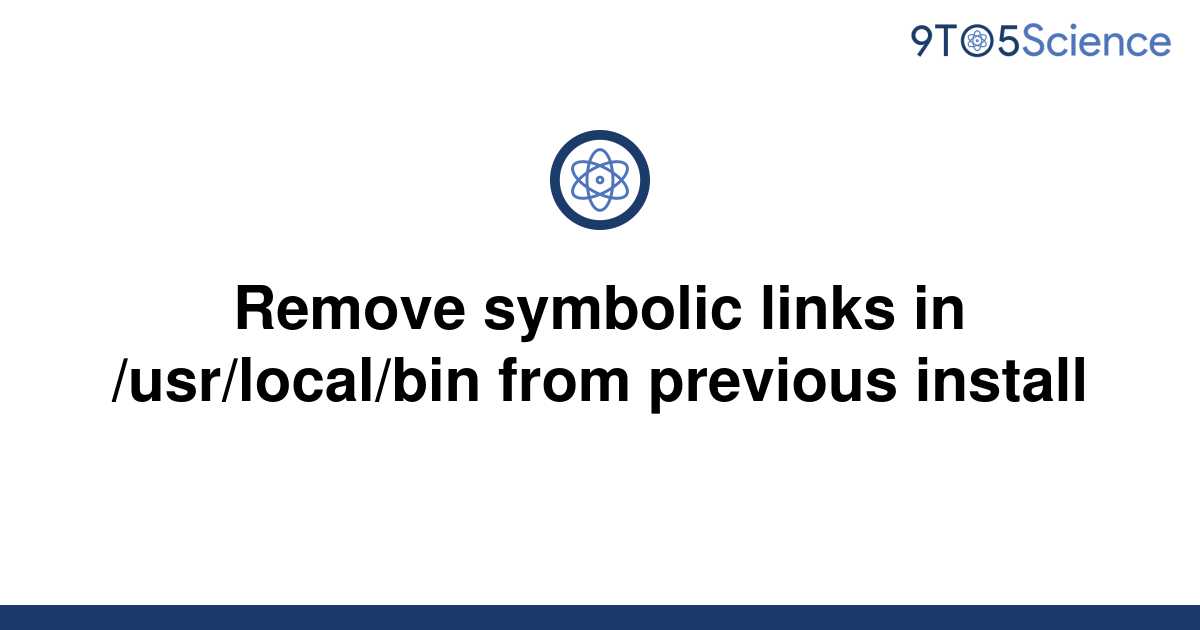solved-remove-symbolic-links-in-usr-local-bin-from-9to5science